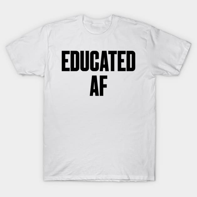 College Educated Degree AF Doctorate Education PHD T-Shirt by Mellowdellow